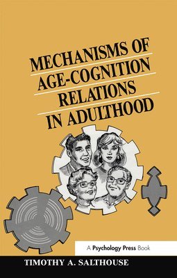 Mechanisms of Age-cognition Relations in Adulthood 1