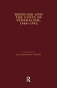 bokomslag Medicaid and the Costs of Federalism, 1984-1992