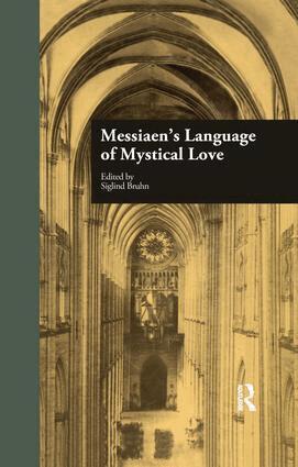 Siglind Bruhn - Messiaen's Language of Mystical Love, Häftad