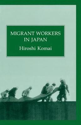 Hiroshi Komai - Migrant Workers In Japan, Häftad