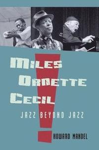 bokomslag Miles, Ornette, Cecil