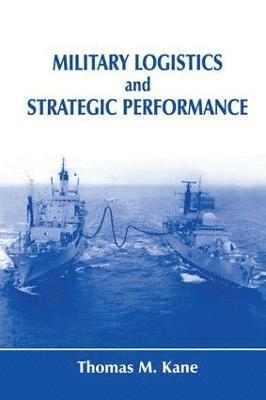 Military Logistics and Strategic Performance 1