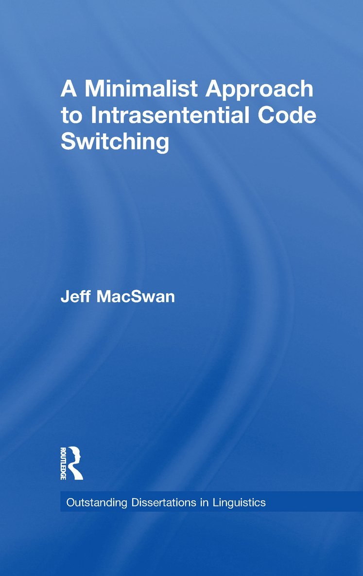 Jeff MacSwan, Jeff Macswan - Minimalist Approach to Intrasentential Code Switching, Häftad