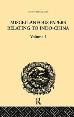 bokomslag Miscellaneous Papers Relating to Indo-China: Volume I