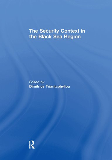 Dimitrios Triantaphyllou - Security Context in the Black Sea Region, Häftad