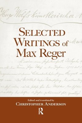 Christopher Anderson, USA) Anderson, Christopher (University of North Dakota - Selected Writings of Max Reger, Häftad