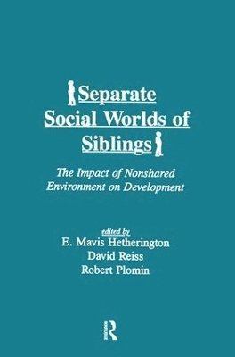 E. Mavis Hetherington, David Reiss, Robert Plomin - Separate Social Worlds of Siblings, Häftad