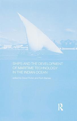 Ships and the Development of Maritime Technology on the Indian Ocean 1