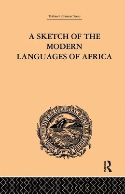 A Sketch of the Modern Languages of Africa: Volume I 1