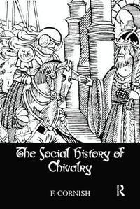 bokomslag The Social History Of Chivalry