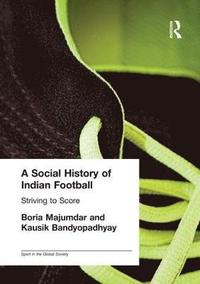 bokomslag A Social History of Indian Football