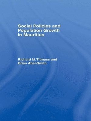 Brian Abel-Smith, Richard M. Titmuss - Social Policies and Population Growth in Mauritius, Häftad