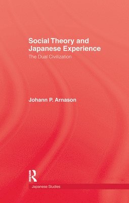 Johann P. Arnason - Social Theory and Japanese Experience, Häftad