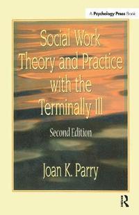 bokomslag Social Work Theory and Practice with the Terminally Ill