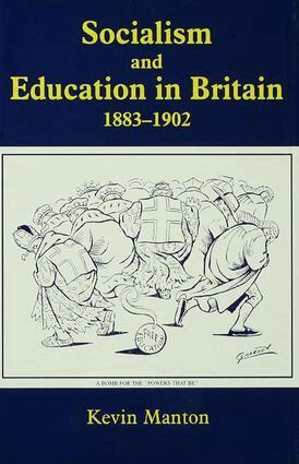 Kevin Manton - Socialism and Education in Britain 1883-1902, Häftad