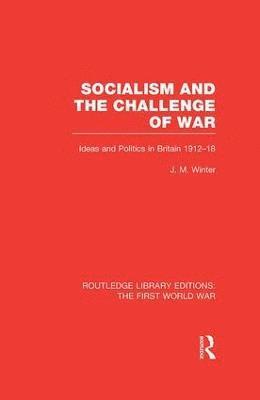 bokomslag Socialism and the Challenge of War (RLE The First World War)
