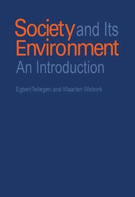 Egbert Tellegen, Maarten Wolsink - Society and Its Environment, Häftad. Tillgänglighet: Lägg i varukorg