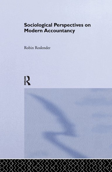 Robin Roslender - Sociological Perspectives on Modern Accountancy, Häftad