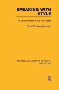 bokomslag Speaking With Style (RLE Linguistics C: Applied Linguistics)