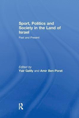 Yair Galily, Amir Ben-Porat, Israel) Ben-Porat, Amir (Ben Gurion University - Sport, Politics and Society in the Land of Israel, Häftad
