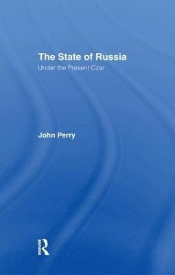 bokomslag The State of Russia Under the Present Czar