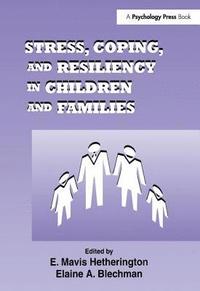 bokomslag Stress, Coping, and Resiliency in Children and Families