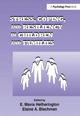 Stress, Coping, and Resiliency in Children and Families 1