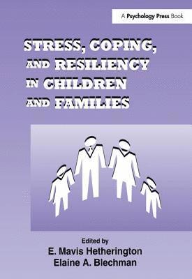 E. Mavis Hetherington, Elaine A. Blechman - Stress, Coping, and Resiliency in Children and Families, Häftad