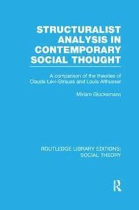 bokomslag Structuralist Analysis in Contemporary Social Thought (RLE Social Theory)
