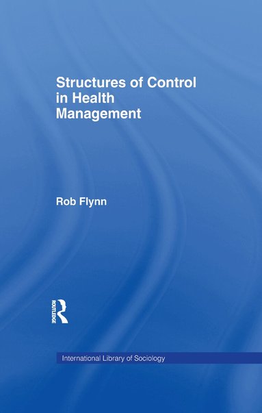 Rob Flynn - Structures of Control in Health Management, Häftad