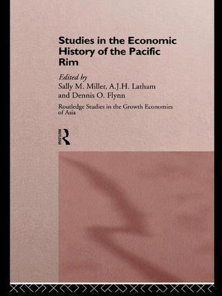 Dennis O. Flynn, A.J.H. Latham, Sally M. Miller - Studies in the Economic History of the Pacific Rim, Häftad