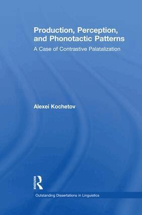 Alexei Kochetov - Production, Perception, and Phonotactic Patterns, Häftad
