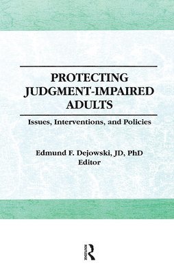 Protecting Judgment-Impaired Adults 1