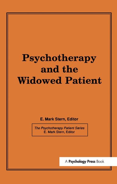 E Mark Stern - Psychotherapy and the Widowed Patient, Häftad