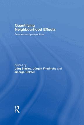 Jorg Blasius, Jurgen Friedrichs, George Galster - Quantifying Neighbourhood Effects, Häftad