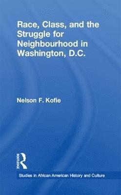 bokomslag Race, Class, and the Struggle for Neighborhood in Washington, DC