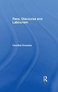 bokomslag Race, Discourse and Labourism