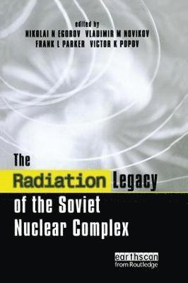 bokomslag The Radiation Legacy of the Soviet Nuclear Complex