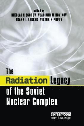 The Radiation Legacy of the Soviet Nuclear Complex 1