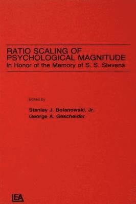 Stanley J. Bolanowski Jr., Stanley J. Bolanowski, Stanley J. Bolanowski, Jr., George A. Gescheider, Stanley J. Bolanowski Jr, Jr. Stanley J. Bolanowski - Ratio Scaling of Psychological Magnitude, Häftad