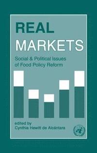 bokomslag Real Markets: Social and Political Issues of Food Policy Reform