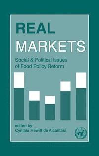 bokomslag Real Markets: Social and Political Issues of Food Policy Reform