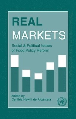 Real Markets: Social and Political Issues of Food Policy Reform 1