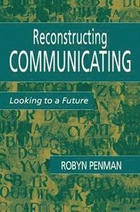 bokomslag Reconstructing Communicating