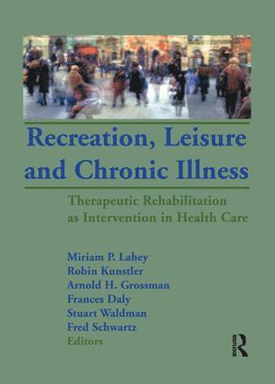 Miriam Lahey, Robin Kunstler, Arnold Grossman, Frances Daly, Stuart Waldman, Fred Schwartz, Miriam P. Lahey, Arnold H. Grossman, Miriam P Lahey, Arnold H Grossman - Recreation, Leisure and Chronic Illness, Häftad