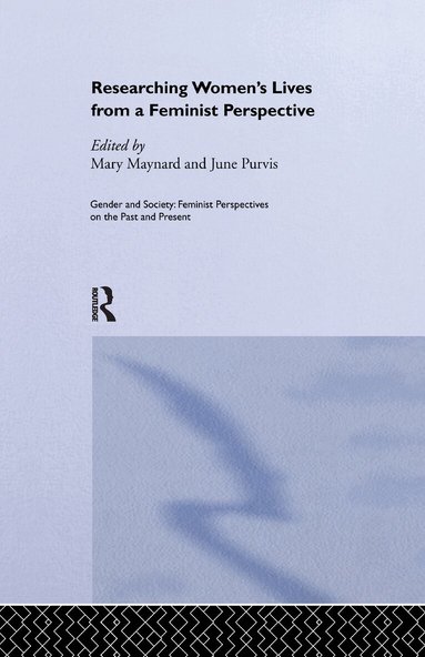 Mary Maynard, June Purvis - Researching Women's Lives From A Feminist Perspective, Häftad