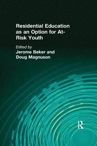 bokomslag Residential Education as an Option for At-Risk Youth