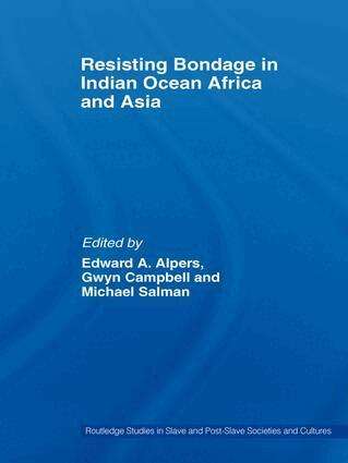 Edward A. Alpers, Gwyn Campbell, Michael Salman - Resisting Bondage in Indian Ocean Africa and Asia, Häftad