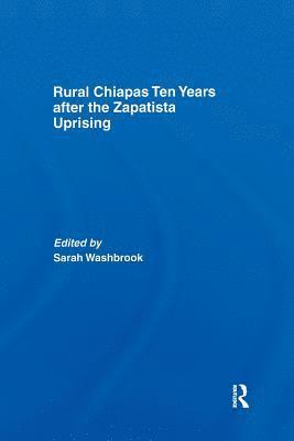 bokomslag Rural Chiapas Ten Years after the Zapatista Uprising