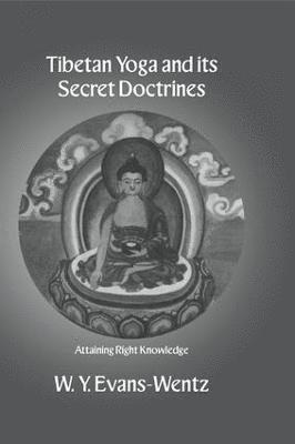 Tibetan Yoga and Its Secret Doctrines 1